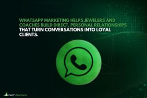 WhatsApp marketing helps jewelers and coaches build direct personal relationships that turn conversations into loyal clients